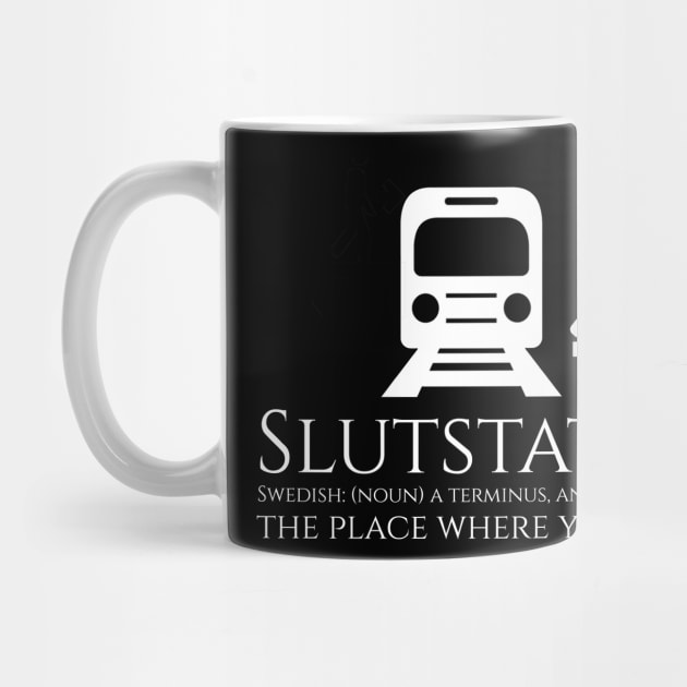 Funny Swedish Pun Slutstation - Terminus Endstation by Styr Designs